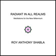 radiant in all realms a book by Roy Anthony Shabla